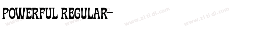 Powerful Regular字体转换 Powerful Regular字体转换